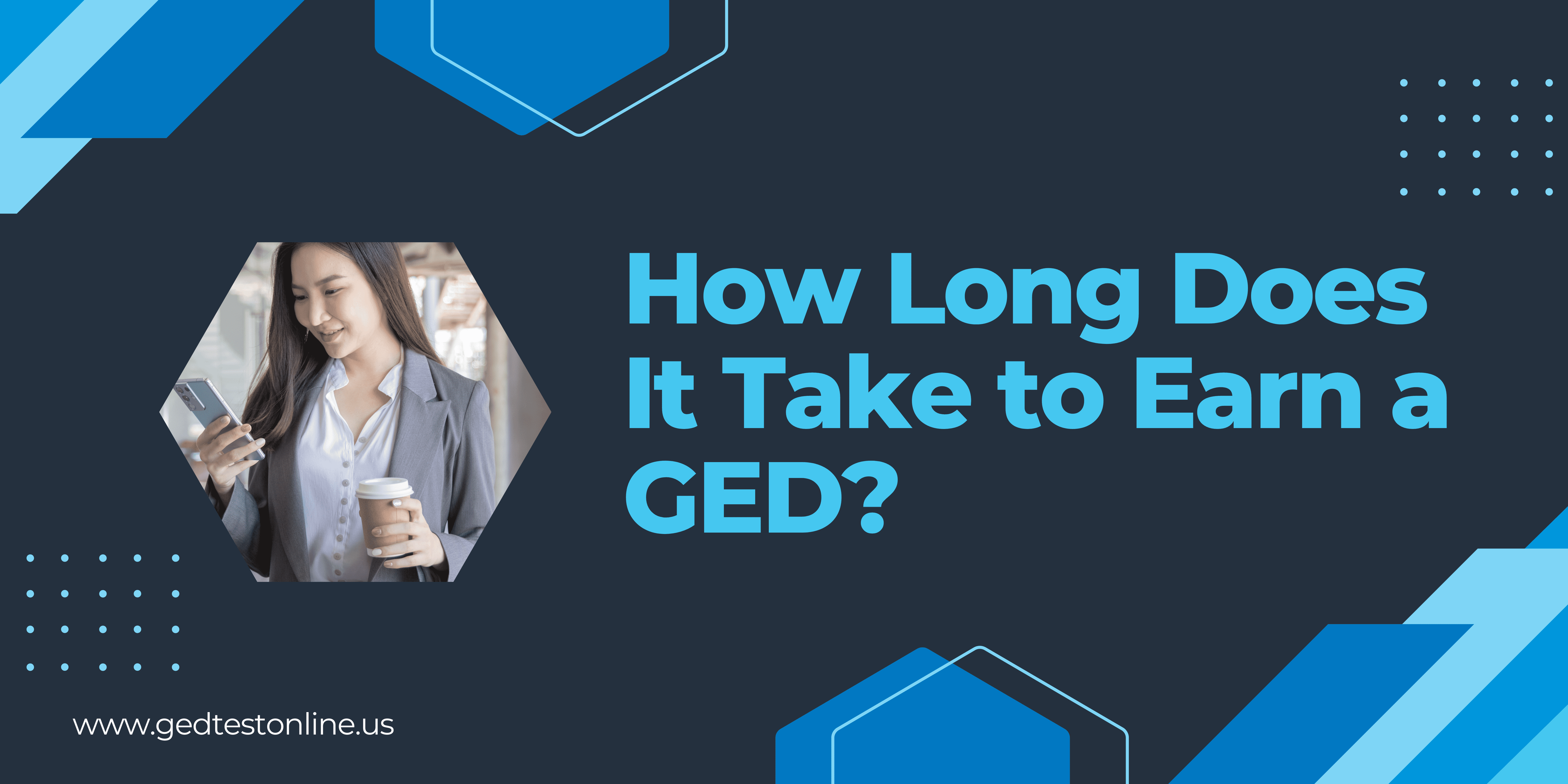 Timeline of Earning a GED: How Long Does It Take to Earn a GED? 